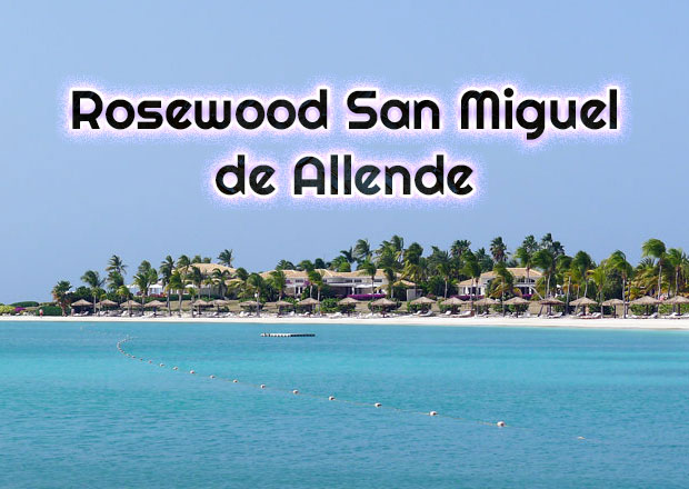 Rosewood-San-Miguel-de-Allende