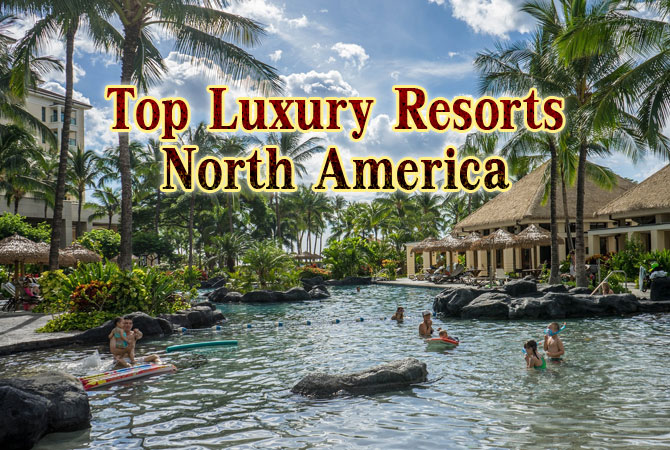Top Luxury Resorts North America th
