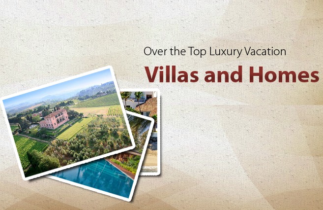 Over top luxury vacation Villas and Homes