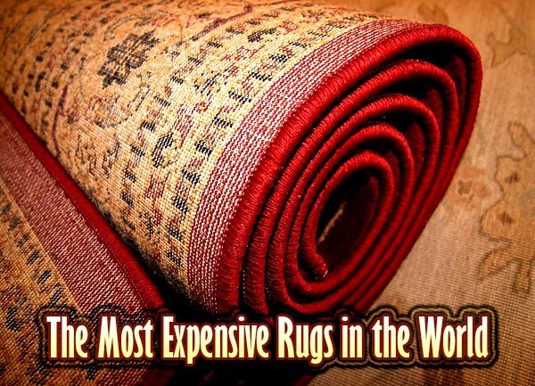 The Most Expensive Rugs in the World
