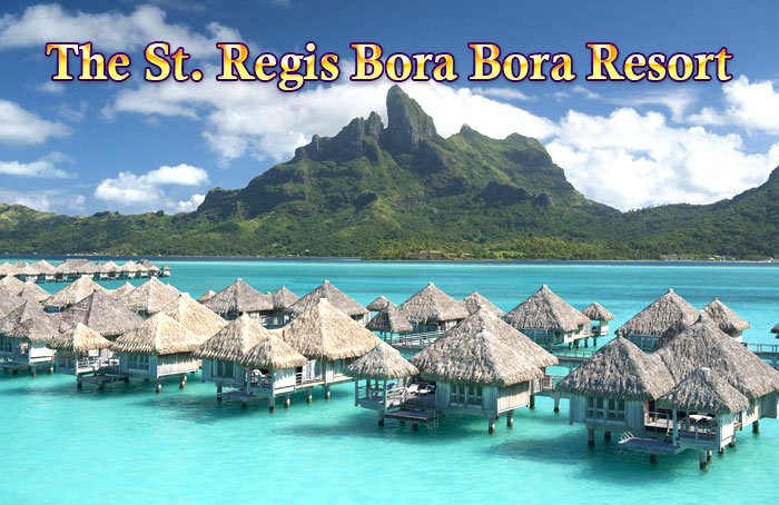 St. Regis Bora-Bora Resort