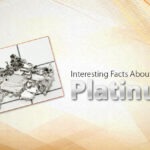 Interesting Facts About Platinum