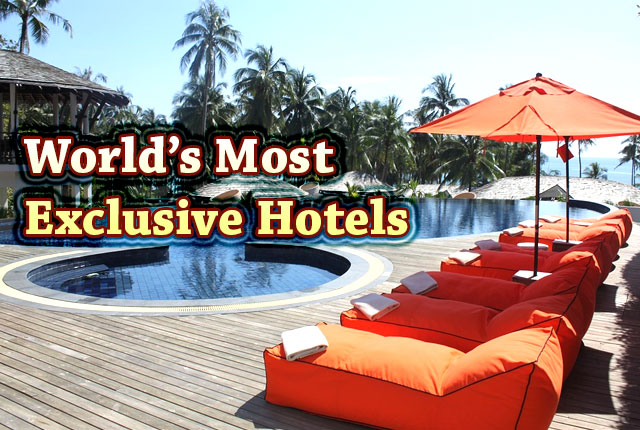 Worlds Most Exclusive Hotels