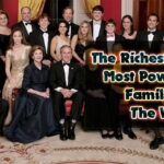 The Richest and Most Powerful Families in the World