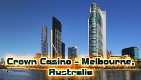 Crown Casino – Melbourne, Australia