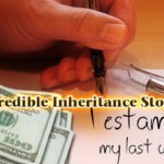 Incredible Inheritance Stories