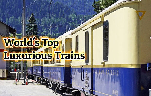 World's Top Luxurious Trains