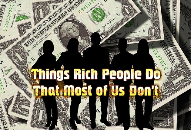 Things Rich People Do That Most of Us Don't